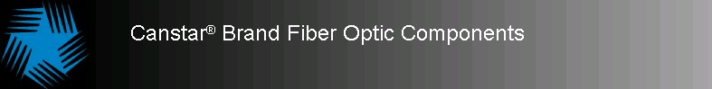 CanstarR brand fiberoptic components
